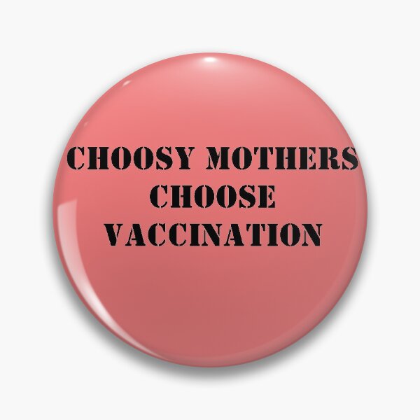 Item preview, Choosy mother’s choose vaccination - vaccination slogans designed and sold by Tanuja  Sharma.
