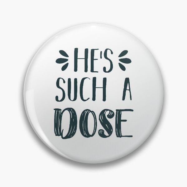 Item preview, He's Such A Dose (Dark Green) designed and sold by FilipeFerreira.
