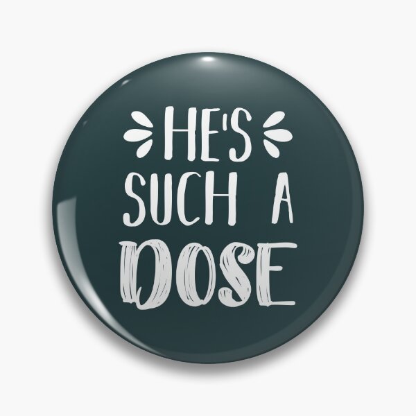 Item preview, He's Such A Dose (Dark Green BG) designed and sold by FilipeFerreira.