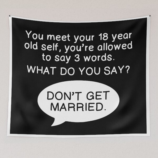 Item preview, Don't Get Married designed and sold by happysketchy.
