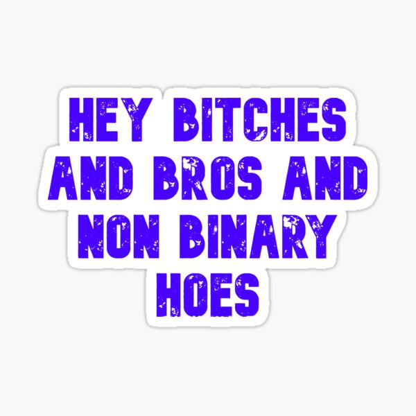 Item preview, Hey bitches and bros and non binary hoes // Sk8 the Infinity  Anime Sticker designed and sold by Designwonders.