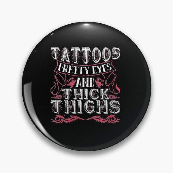 Item preview, Womens Tattoos Pretty Eyes and Thick Thighs designed and sold by wettachkath.