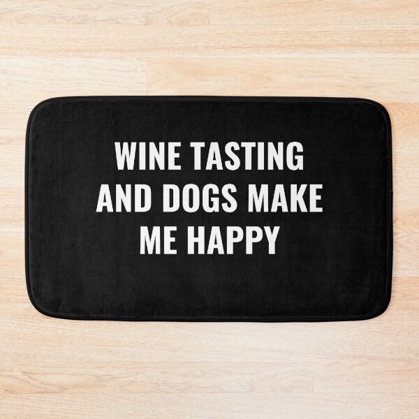Item preview, Wine Tasting And Dogs Make Me Happy - Funny Wine Taster Dog designed and sold by BellaVille.