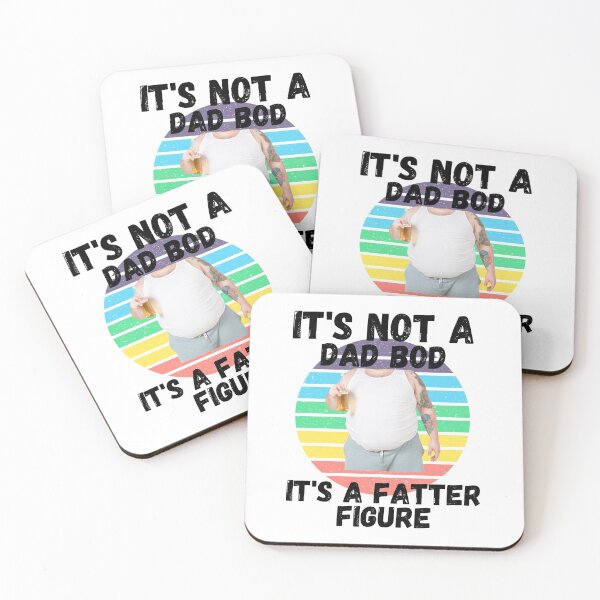 Item preview,  IT'S NOT A DAD BOD, IT'S A FATTER FIGURE, DAD MEME, HUMORS DAD, designed and sold by R B Chrystal.