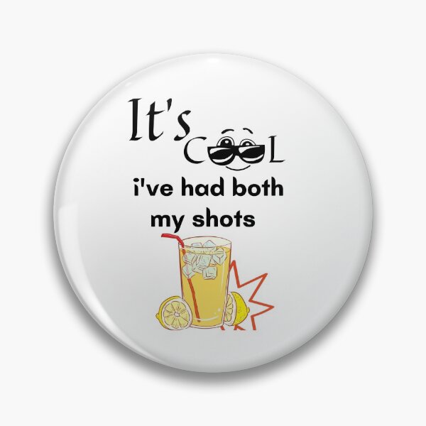 Item preview, It's cool i've had both my shots. designed and sold by Preetydesign.