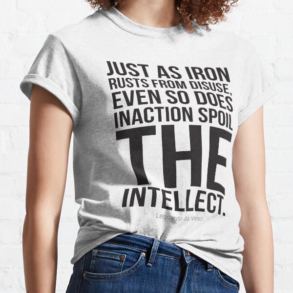 Item preview, Just As Iron Ruts From Disuse Even So Does Inaction Spoil The Intellect designed and sold by ProjectX23.