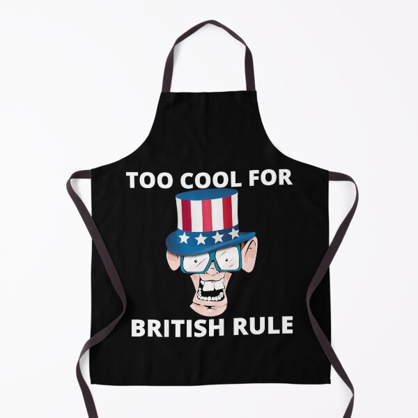 Item preview, Too Cool For British Rule designed and sold by RGRamsey.