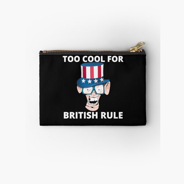 Item preview, Too Cool For British Rule designed and sold by RGRamsey.