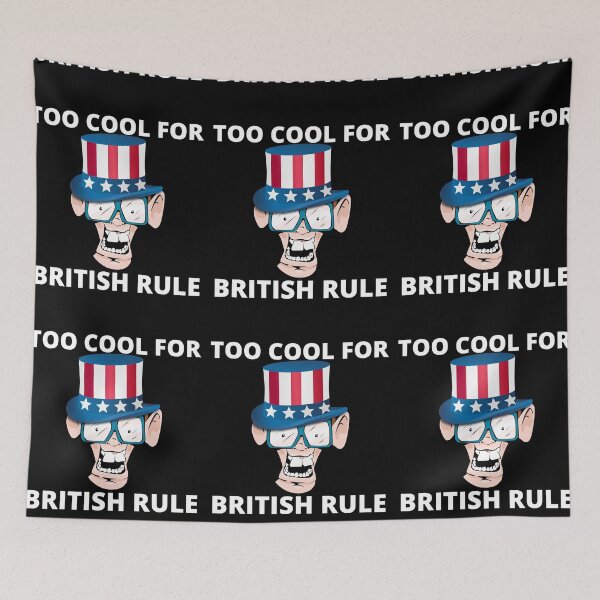 Item preview, Too Cool For British Rule designed and sold by RGRamsey.