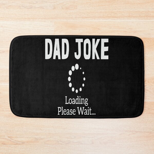Item preview, DAD JOKE LOADING PLEASE WAIT | PROGRESS BAR SLOGAN  designed and sold by Printoweb.