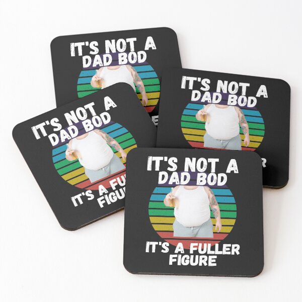 Item preview, IT'S NOT A DAD BOD, IT'S A FULLER FIGURE, DAD MEME, HUMORS DAD, designed and sold by R B Chrystal.