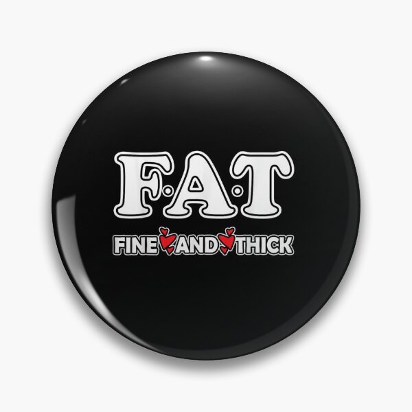 Item preview, FAT Fine And Thick a Funny Humor Chubby Girl Quote designed and sold by wettachkath.