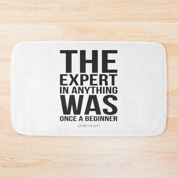 Item preview, The Expert In Anything Was Once A Beginner Inspirational Quotes designed and sold by ProjectX23.