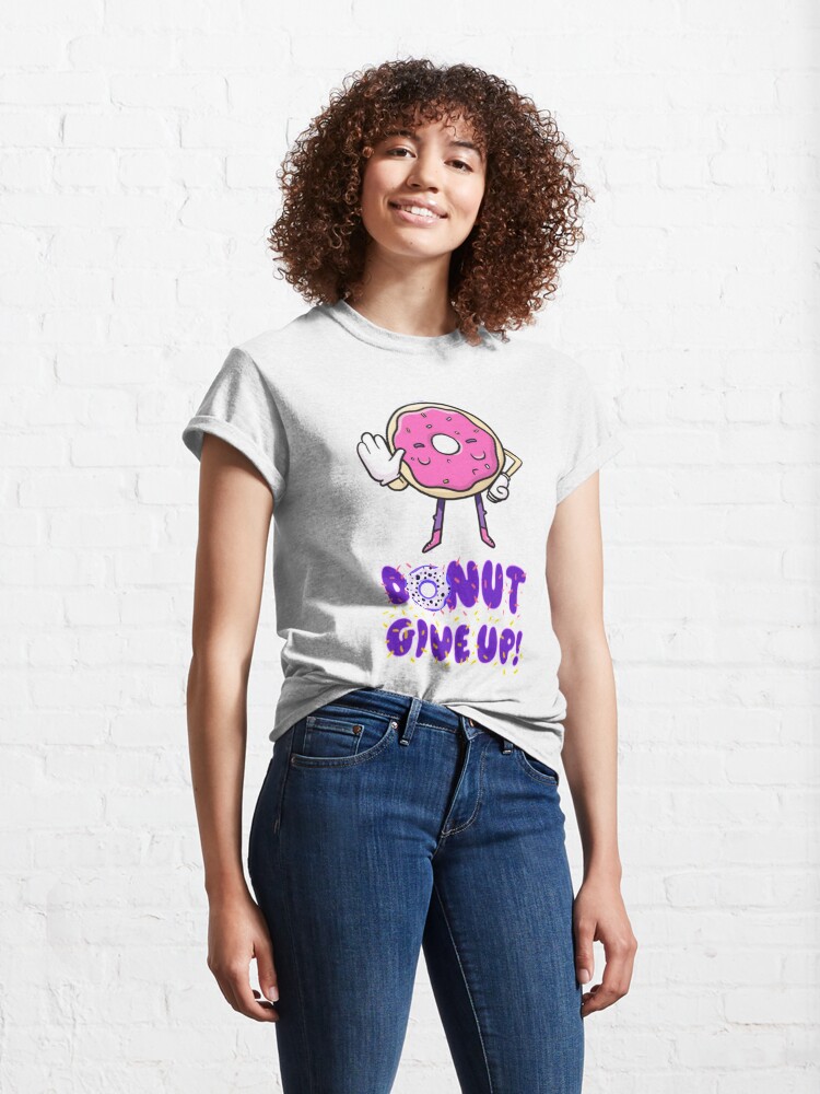 donut give up shirt