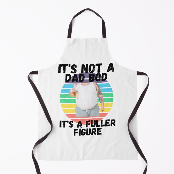 Item preview, IT'S NOT A DAD BOD, IT'S A FATTER FIGURE, DAD MEME, HUMORS DAD, designed and sold by R B Chrystal.