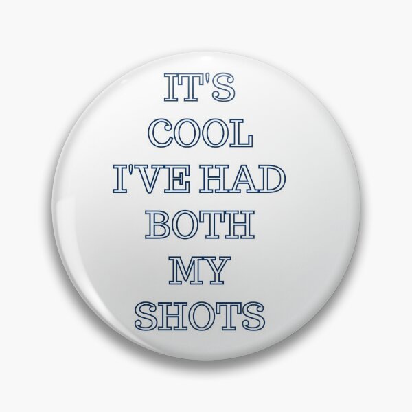 Item preview, It's cool i've had both my shots. designed and sold by Preetydesign.