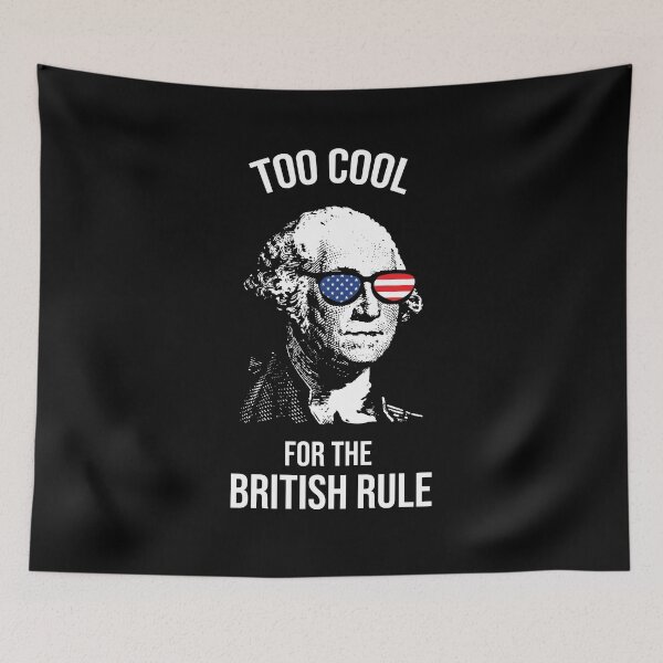 Item preview, too cool for the british rule george washington 4th of july  designed and sold by joy4shirt.