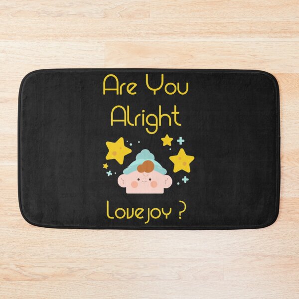 Item preview, Are You Alright Lovejoy designed and sold by ChristianEisel.