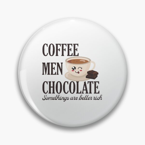 Item preview, Coffee, Men, Chocolate Something's are better rich designed and sold by Adhiambo.