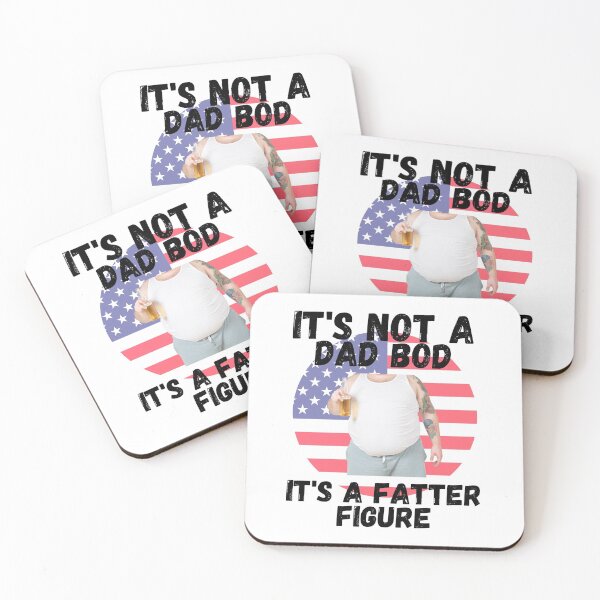 Item preview, IT'S NOT A DAD BOD, IT'S A FATTER FIGURE, DAD MEME, HUMORS DAD, designed and sold by R B Chrystal.