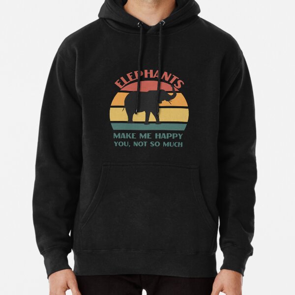 Elephants Make Me Happy Pullover Hoodie for Sale by BeanxMax