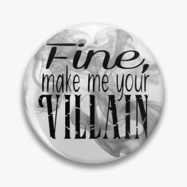 Item preview, fine make me your villain designed and sold by maddiesartworks.