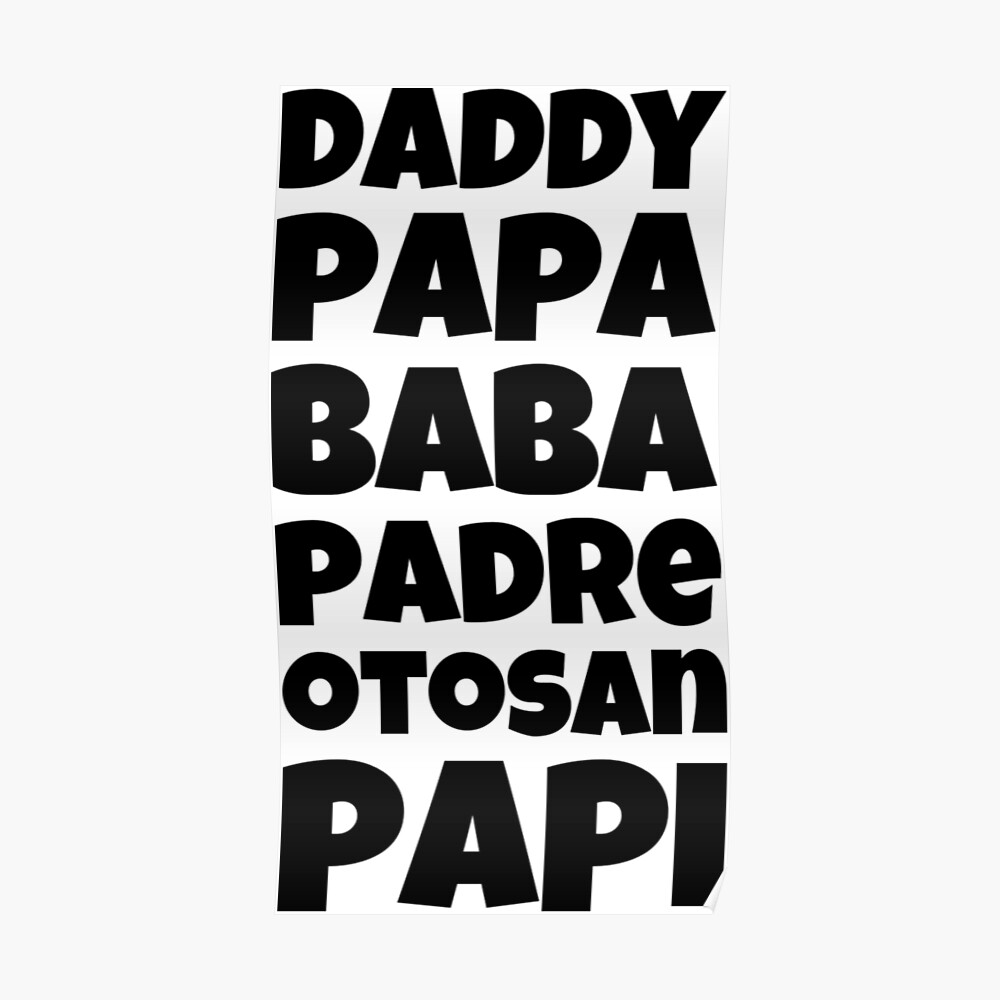 DADDY PAPA BABA PADRE OTOSAN PAPI 