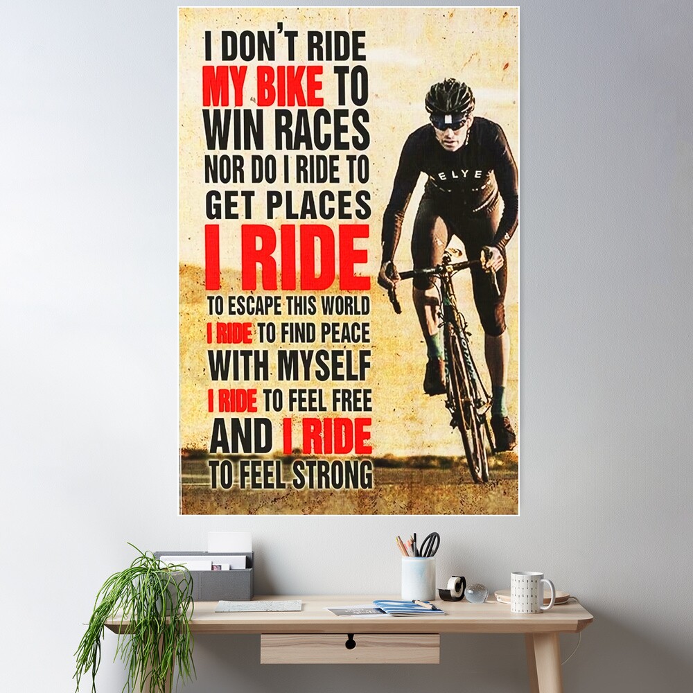 I Don t Ride MY BIKE To Win Race Poster