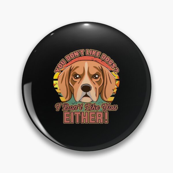 Item preview, You Do Not Like Dogs - Beagle designed and sold by saulmedia.
