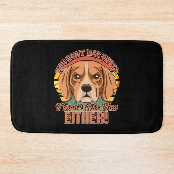 Item preview, You Do Not Like Dogs - Beagle designed and sold by saulmedia.