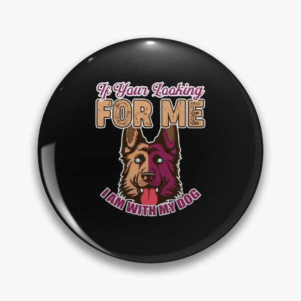 Item preview, If Your Looking For Me - German Shepherd designed and sold by saulmedia.