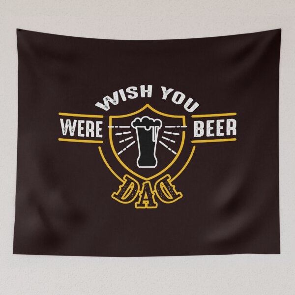 Item preview, Fathers Day Saying Quote - Wish you were beer dad fathers designed and sold by WearWolfDesigns.