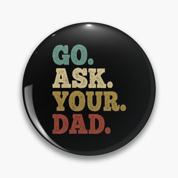 Item preview, go ask your dad shirt, go ask your dad, mom off duty, dad shirt, mom shirt designed and sold by T-DESIGNEDZ.