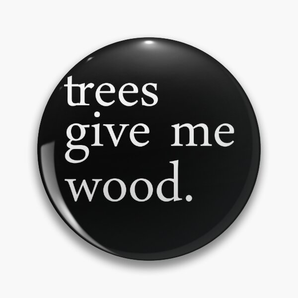 Item preview, Trees Give Me Wood, Funny Arbor, Woodworking, Environmentalist, Tree Lover designed and sold by Simoakn.