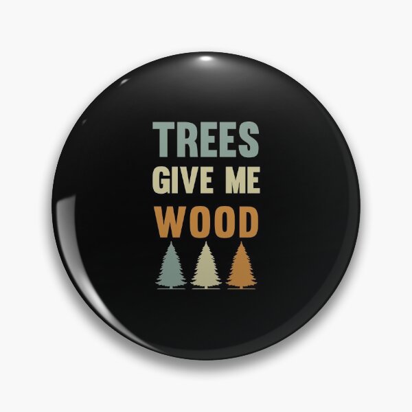 Item preview, Trees Give Me Wood, Funny Arbor, Woodworking, Environmentalist, Tree Lover designed and sold by Simoakn.