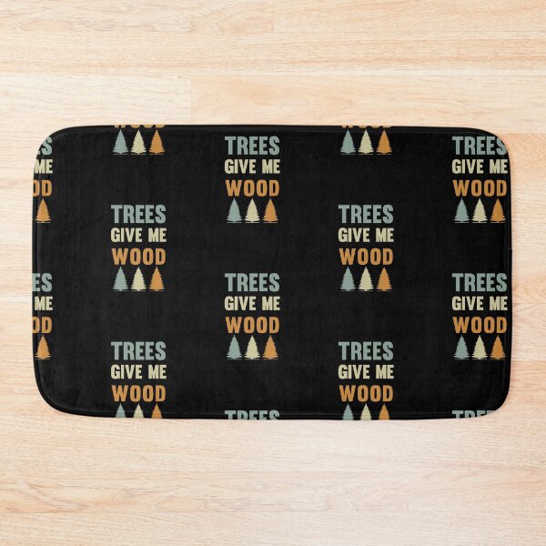 Item preview, Trees Give Me Wood, Funny Arbor, Woodworking, Environmentalist, Tree Lover designed and sold by Simoakn.