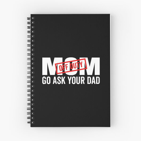Item preview, go ask your dad shirt, go ask your dad, mom off duty, dad shirt, mom shirt designed and sold by T-DESIGNEDZ.