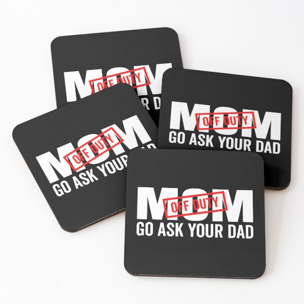 Item preview, go ask your dad shirt, go ask your dad, mom off duty, dad shirt, mom shirt designed and sold by T-DESIGNEDZ.