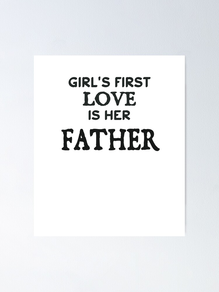 Father Quotes - A girls first true love is her father. 