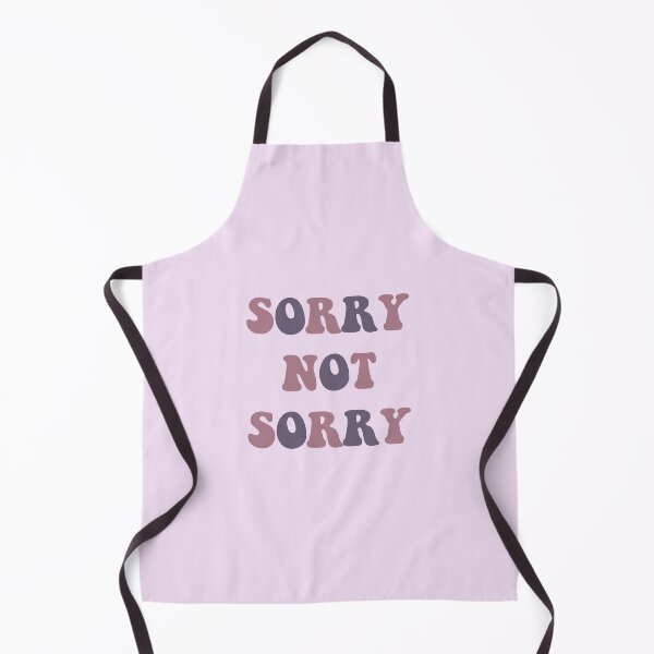 Item preview, Sorry Not Sorry designed and sold by vbsartwork.