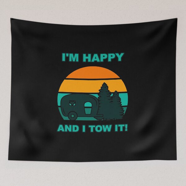 Item preview, I'm Happy I Tow It Funny Camper RV Camping Van Camp hike designed and sold by Draculaura2009.