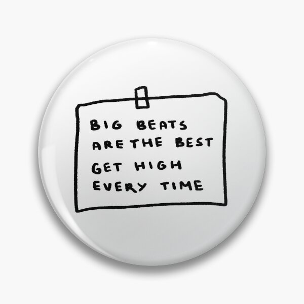 Item preview, Big Beats Are The Best, Get High All The Time designed and sold by 4naans.