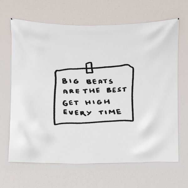 Item preview, Big Beats Are The Best, Get High All The Time designed and sold by 4naans.