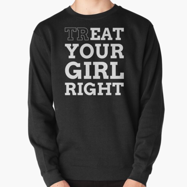 Treat Eat Your Girl Right Unisexo Hombre Mujer Sudadera Gris Unisex Mens Womens Jumper 