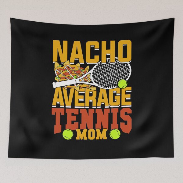 Artikelvorschau, Nacho Durchschnittliche Tennismutter entworfen und verkauft von Marcid95.