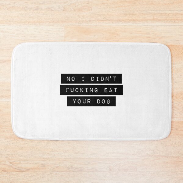 Item preview, No I Didn't Eat Your Dog designed and sold by PseudoEnergy.