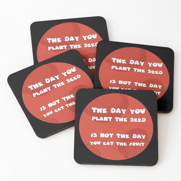 Item preview, the day you plant the seed is not the day you eat the fruit designed and sold by GoranDesign.