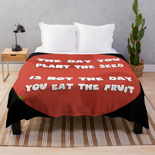 Item preview, the day you plant the seed is not the day you eat the fruit designed and sold by GoranDesign.