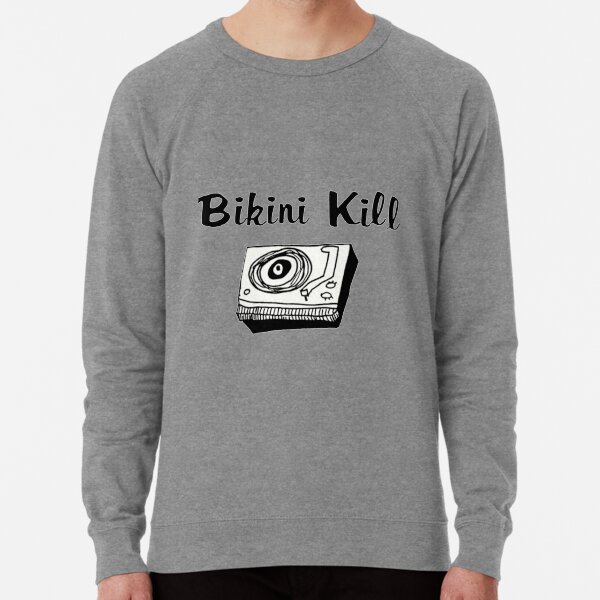 Bikini store kill sweatshirt