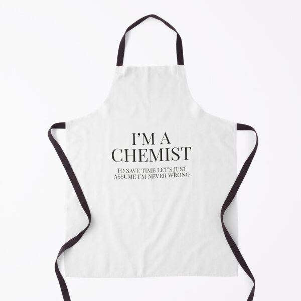 Item preview, I'm A Chemist let's just assume I'm never wrong designed and sold by Kadouh.
